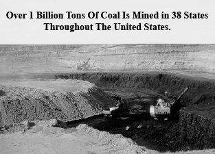 Over 1 Billion Tons of Coal is Mined in 38 States Throughout the United States